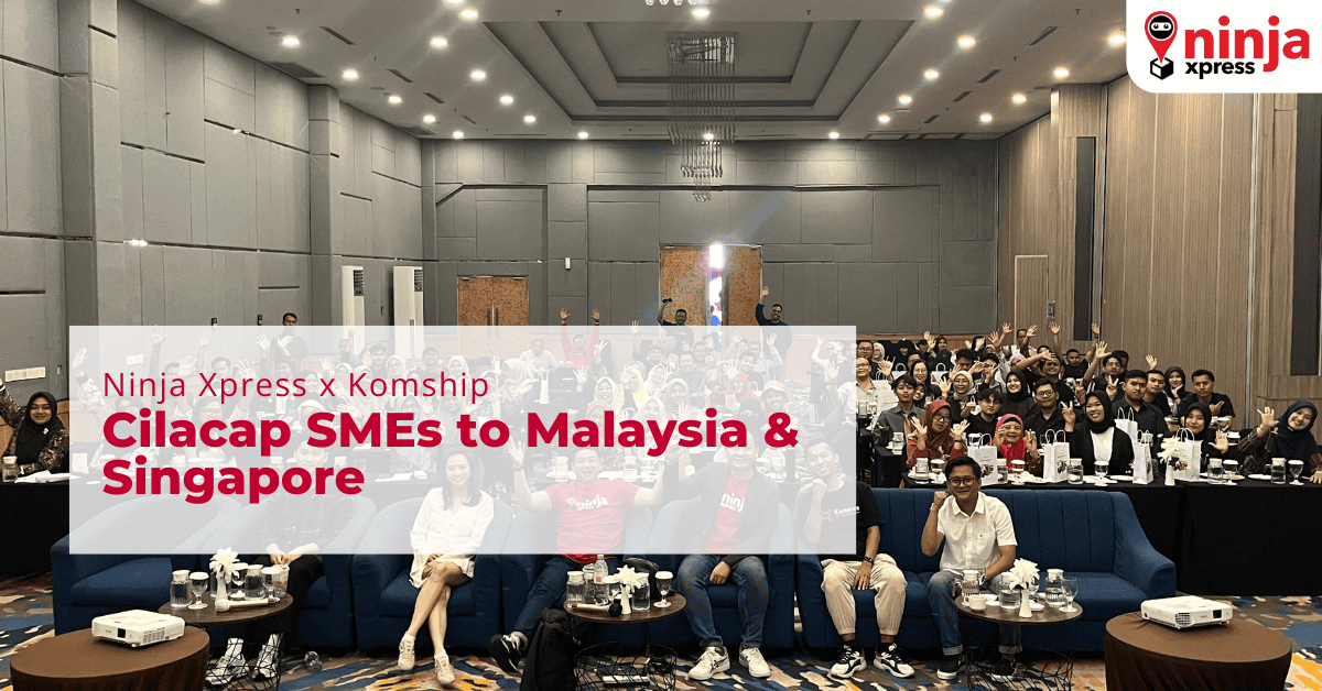 Cilacap SMEs to Malaysia & Singapore with Ninja Xpress x Komship